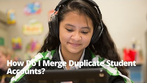 How Do I Merge Duplicate Student Accounts? (Classic Version)
