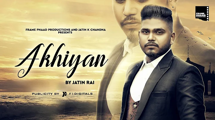 Akhiyan - Jatin Rai | Folk Swagger | Frame Phaad P...