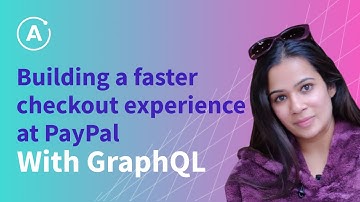 Building a faster checkout experience at PayPal with GraphQL (VISHAKHA SINGH)