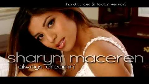 Sharyn Maceren - Hard To Get (S Factor Version)