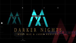 Memo Max & Jakob Wedlund - Darker Nights (Official Lyric Video)