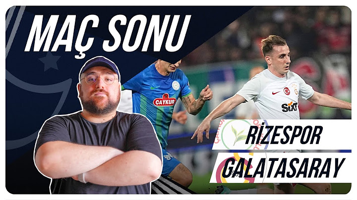 Rizespor - Galatasaray | Maç Sonu Değerlendirmesi