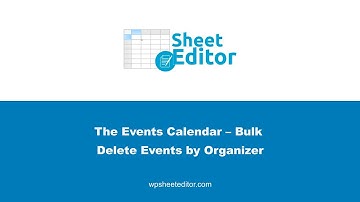 The Events Calendar – Bulk Delete Events by Organizer