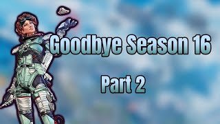 GOODBYE SEASON 16... | Apex Legends Season 16 (Part 2)
