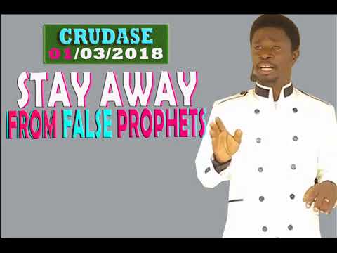 STAY AWAY FROM FALSE PROPHETS BY EVANGELIST AKWASI AWUAH  - CRUSADE