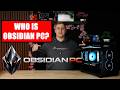 Who Is Obsidian PC? - OBSIDIAN PC Welcome Video