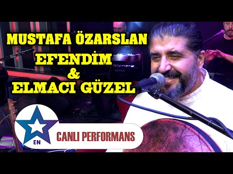 Efendim & Elmacı Güzel - Mustafa Özarslan | Canlı Performans 2024