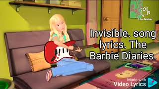 Invisible. song lyrics. The Barbie Diaries.
