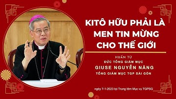 Kitô hữu phải là men Tin mừng cho thế giới | Đức Tổng Giám mục Giuse Nguyễn Năng