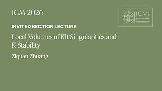 ICM 2026 Invited Section Lecture - Ziquan Zhuang
