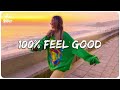 A feel good playlist ~ 100% Feel better songs ~ I'm 100% sure you will be better #2 Mp3 Song