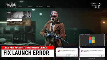 Payday 3 : Fix Launch Error, Nebula, Microsoft Login and Access to the Path is Denied Fix Online