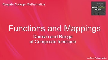 A Level Mathematics - Domain and Range of a Composite Function