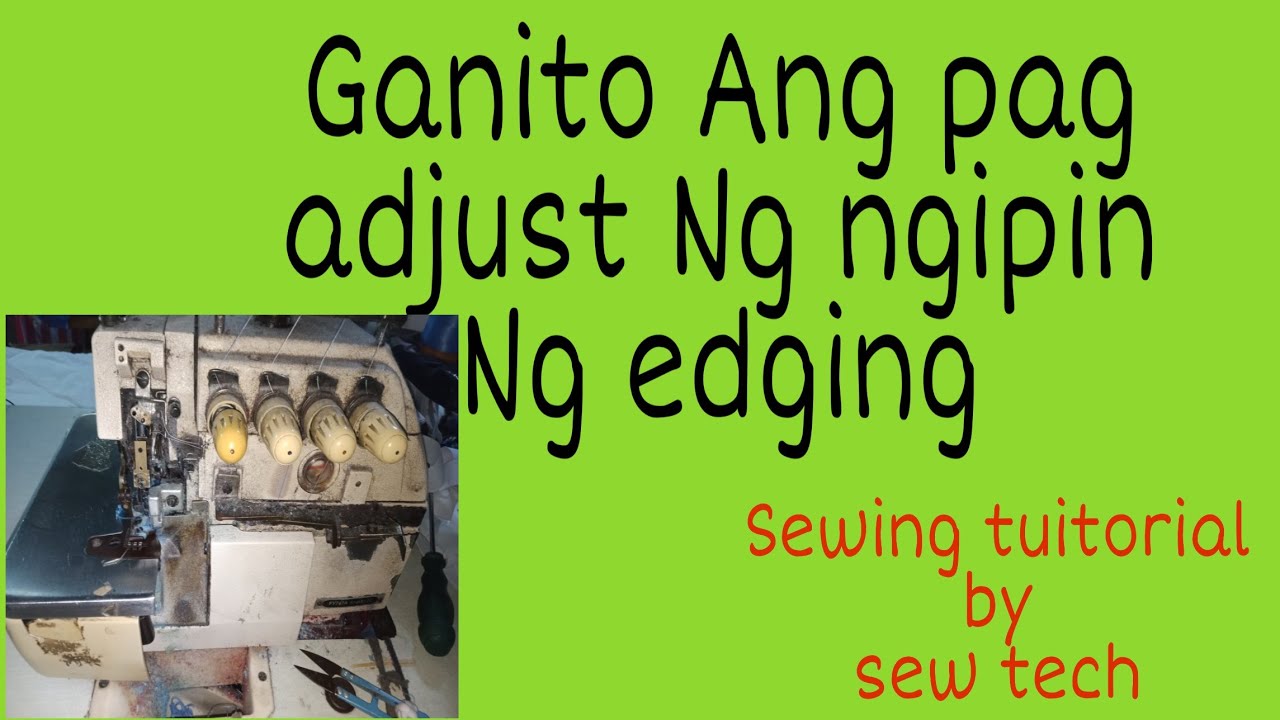 Paano mag adjust Ng ngipin Ng edging(sewing machine)