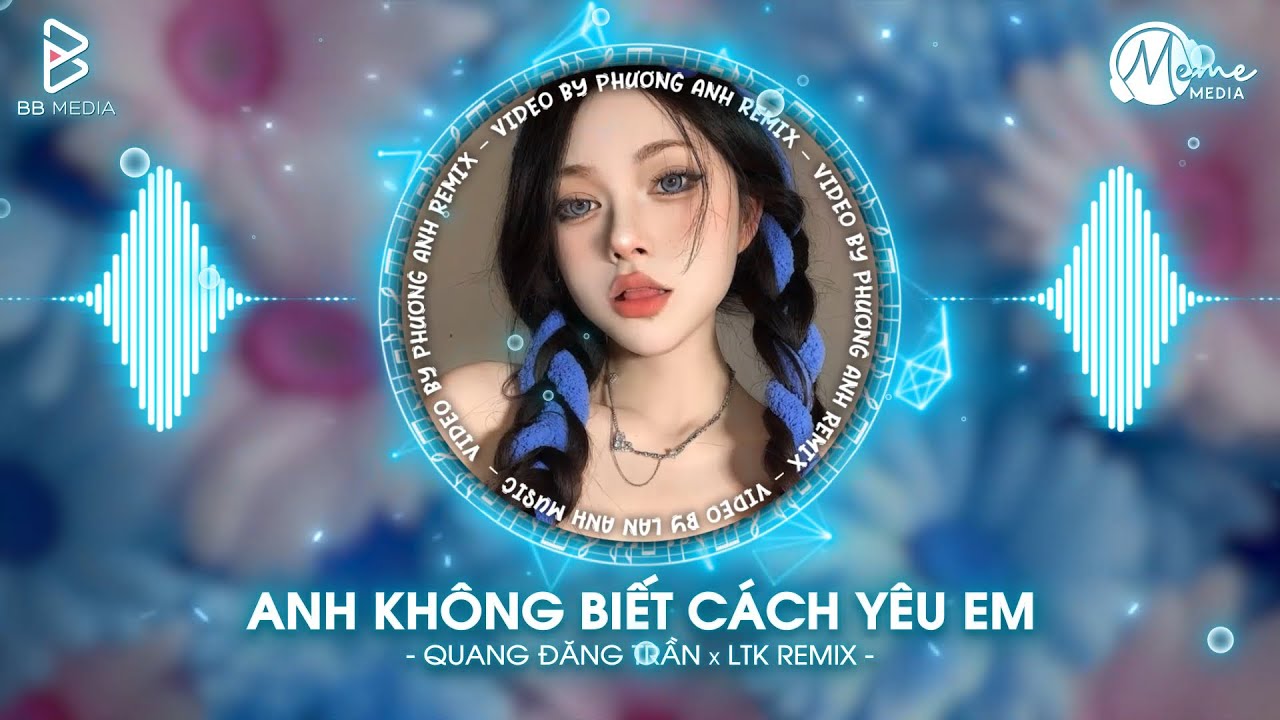 Anh Đã Không Biết Cách Yêu Em Remix - Quang Đăng Trần x LTK Remix | Chính anh đã không biết cách... Anh Đã Không Biết Cách Yêu Em Remix - Quang Đăng Trần x LTK Remix | Chính anh đã không biết cách...