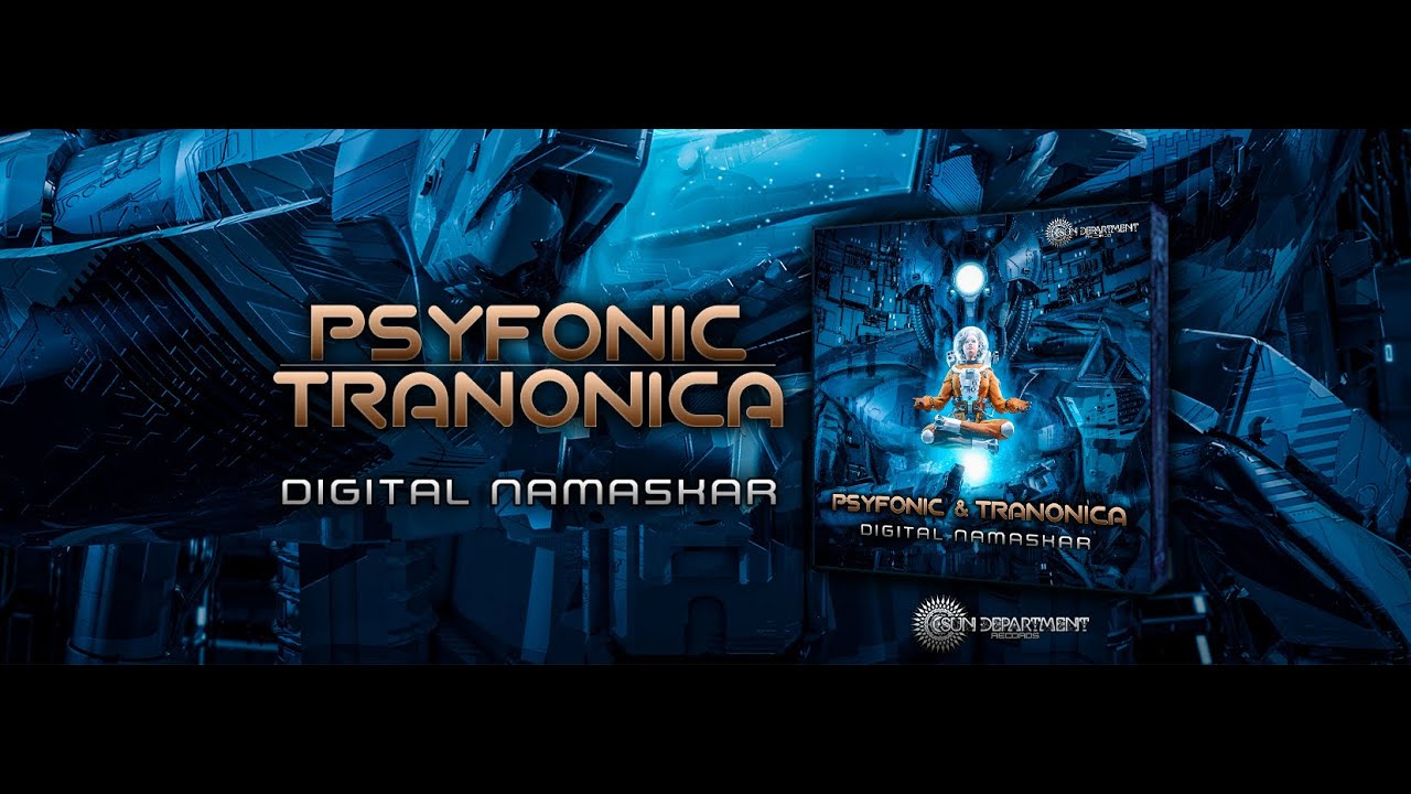 Watch PSYFONIC & TRANONICA - Digital Namaskar on YouTube Watch PSYFONIC & TRANONICA - Digital Namaskar on YouTube