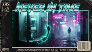Binary Casette - Never In Time Official Audio Emotional 80S Synthwave