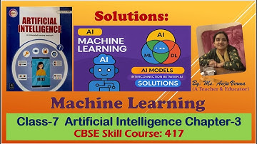 Solutions Grade-7 Chapter-3 Machine Learning | AI | CBSE Skill Course code 417 | Anju Verma