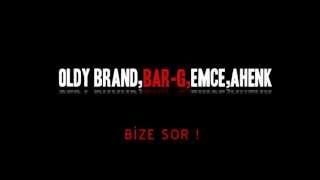 BarG ft. Oldy Brand,Emce,Ahenk-Bize Sor ! Resimi