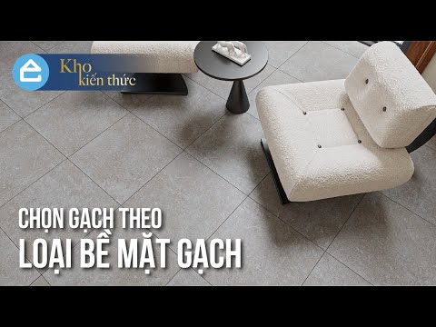Video Lựa chọn gạch ốp lát theo loại bề mặt gạch - youtube