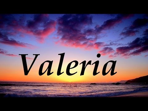 Video: Valeria- nombre, origen del nombre