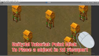 Unity3d Tutorial: Point Click To Place a object in 2d Viewport