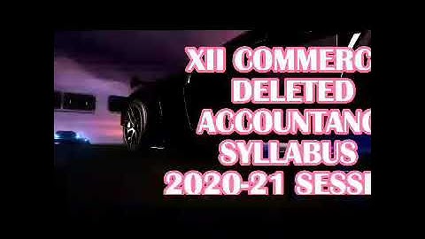 Latest-ACCOUNTANCY DELETED SYLLABUS CLASS XII FOR SESSION 2020-2021 WATCH NOW