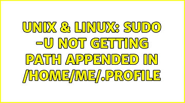 Unix & Linux: sudo -u not getting path appended in $HOME/.profile (2 Solutions!!)