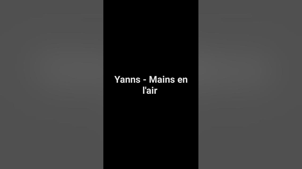 Yanns Mains en l'air YouTube Yanns Mains en l'air YouTube