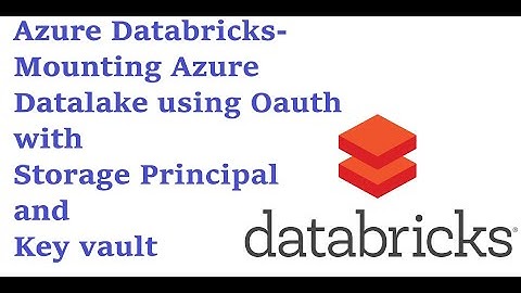 4.Azure Databricks - Mounting Azure Datalake using Oauth with Service principal and Azure Keyvault