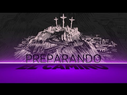 Programa Especial: Preparando el Camino hacia la Pascua (MIERCOLES SANTO)