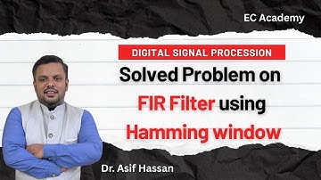 Problem on FIR filter using hamming window || Ec Academy