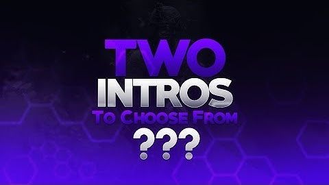 Choose My Intro For The Channel ?! // First Video