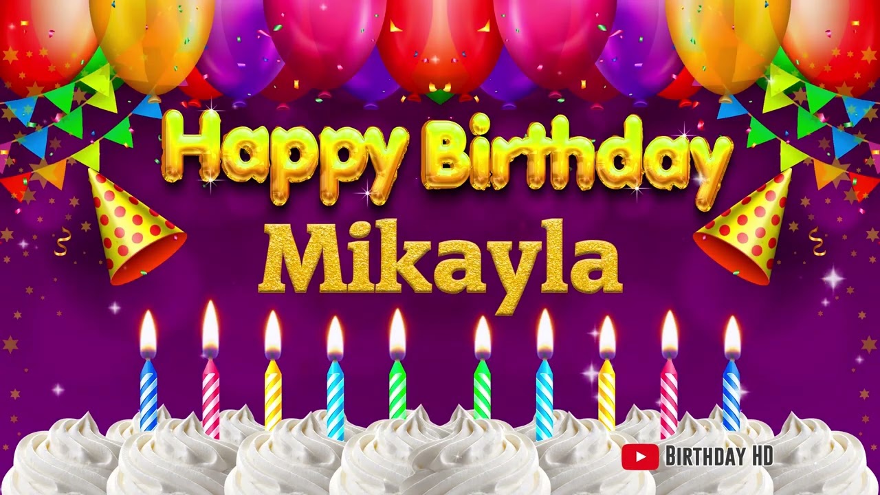 Mikayla Happy birthday To You - Happy Birthday song name Mikayla 🎁