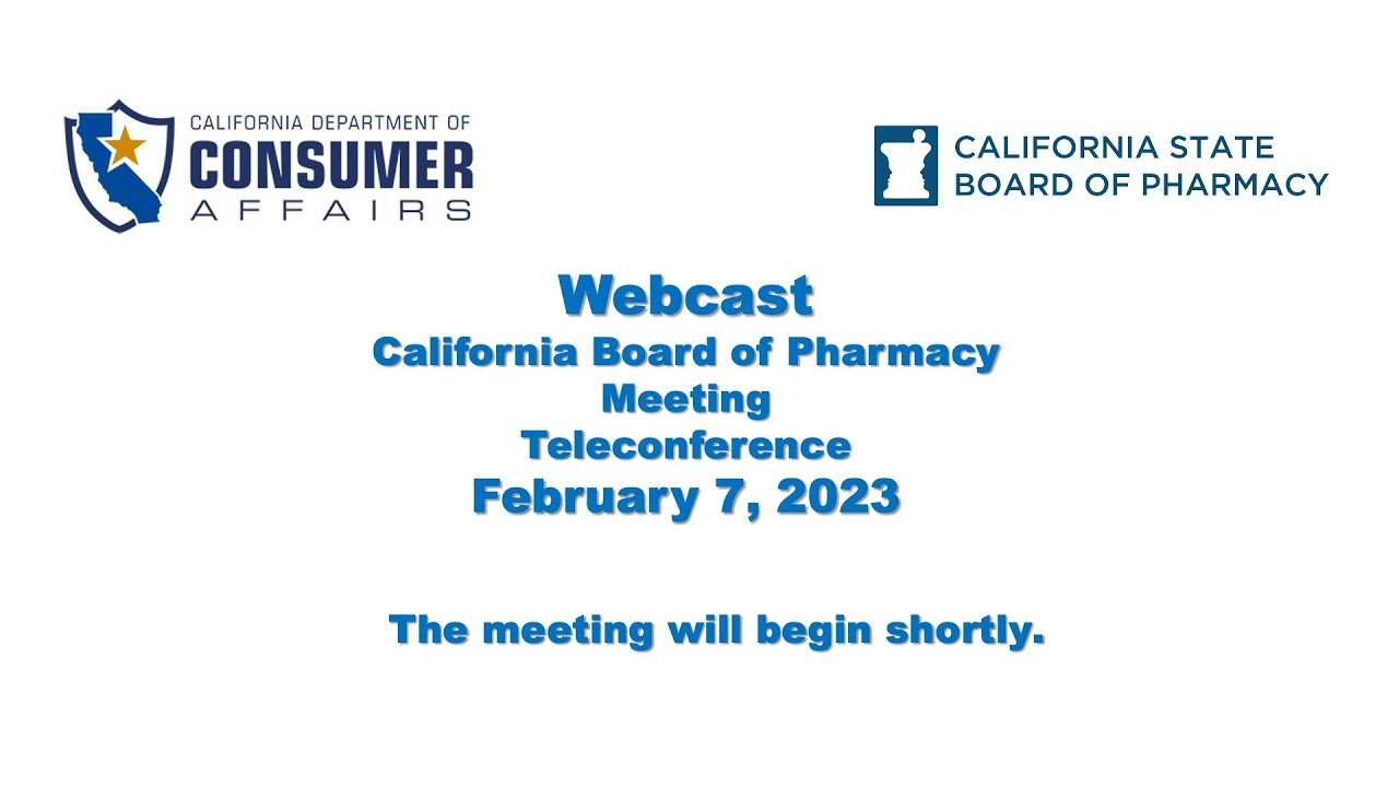 California State Board of Pharmacy meeting (Part 1 of 2) February 7