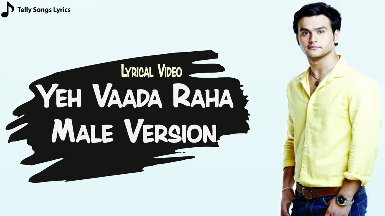 Title Track  Yeh Vaada Raha  Male Version  Lyrical Video  Zee TV