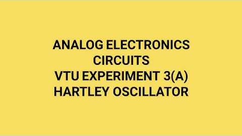Hartley Oscillator - VTU Lab Analog Electronics Circuit(AEC)