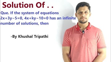 If the system of equations 2x+3y−5=0, 4x+ky−10=0 has an infinite number of solutions, then