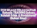 Perangkap Pengetahuan Trading: Mengapa Trader Penuh Ilmu GAGAL? | Kunci Sukses Jangka Panjang:Edge