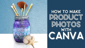 How to Create Professional Product Photos in Canva