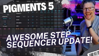 Pigments 5 from @ArturiaOfficial -Awesome update to the Step Sequencer!