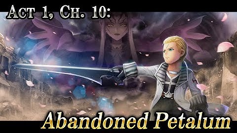 Act 1, Ch. 10: Abandoned Petalum – DISSIDIA FINAL FANTASY OPERA OMNIA