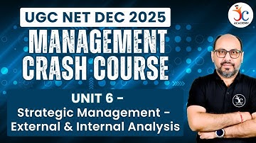 UGC NET Management 2025 Crash Course | Unit 6 Strategic Management - External & Internal Analysis