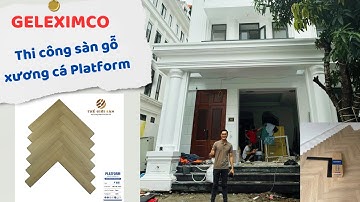 Geleximco - Thi công sàn xương cá Platform bảo hành cả ngập nước