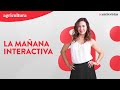 LA MAÑANA INTERACTIVA CON CRISTINA GONZÁLEZ - 28 DE MAYO 2021