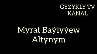 Myrat Baylyyew-Altynym