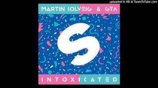 Martin Solveig x GTA - Intoxicated (Original Club Mix) Resimi