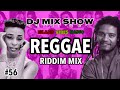 #56. Reggae Riddim Mix /  Maxi Priest, Alaine, Jc Lodge, Busy Signal & More
