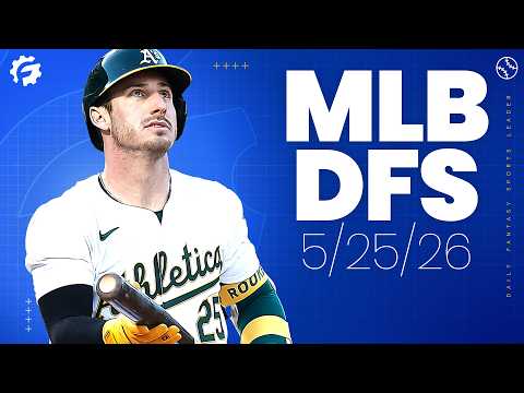 MLB DFS Picks & Strategy for DraftKings & FanDuel (5/25/26) LATE SLATE!