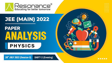 Physics Paper Analysis-JEE Main Session 2 Exam (Date: 28 July, 2022 | Evening Shift) by Resonance
